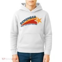Remember Who The Fuck You Are Kids Hoodie thumb 4