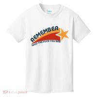 Remember Who The Fuck You Are Kids T-Shirt thumb 0