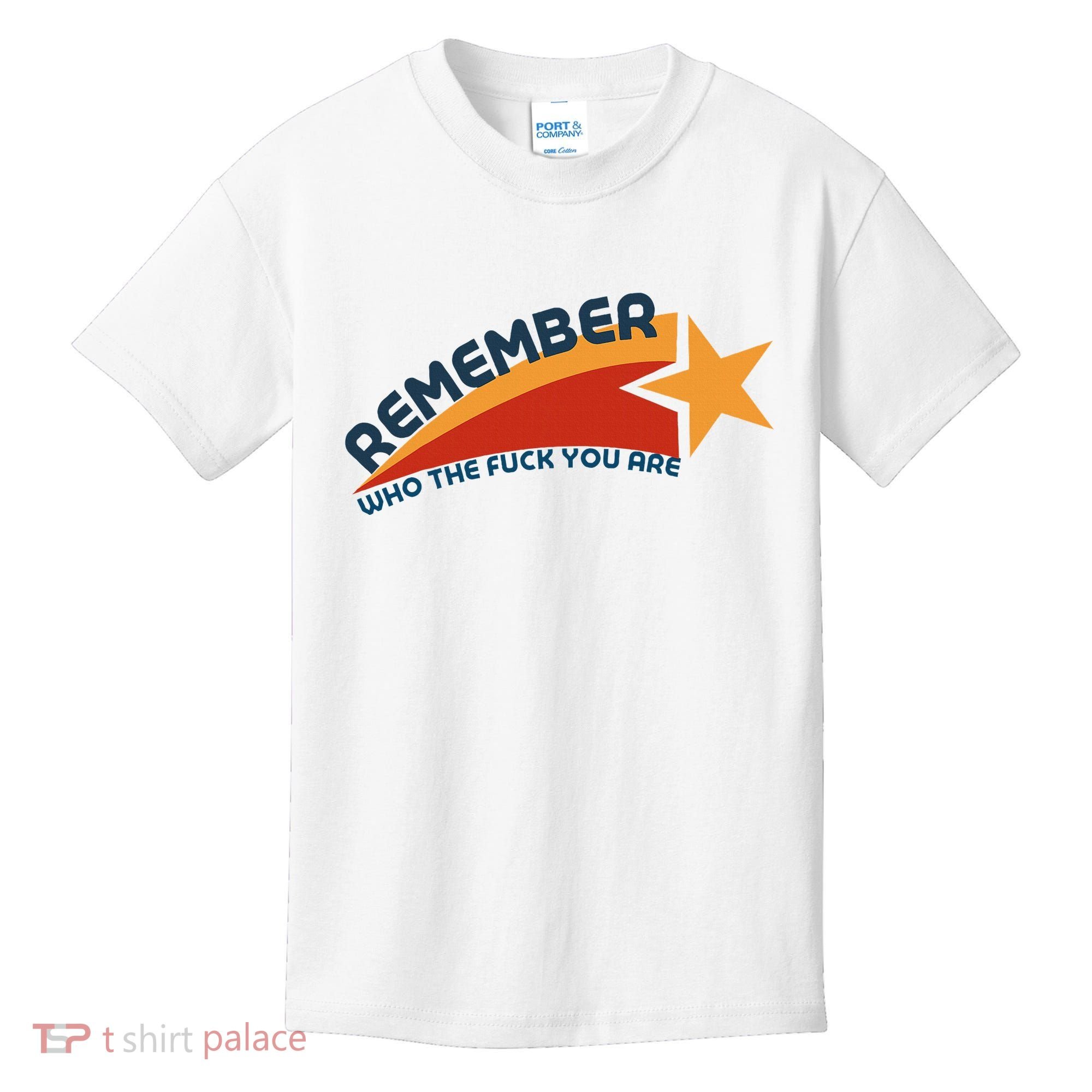 Remember Who The Fuck You Are Kids T-Shirt
