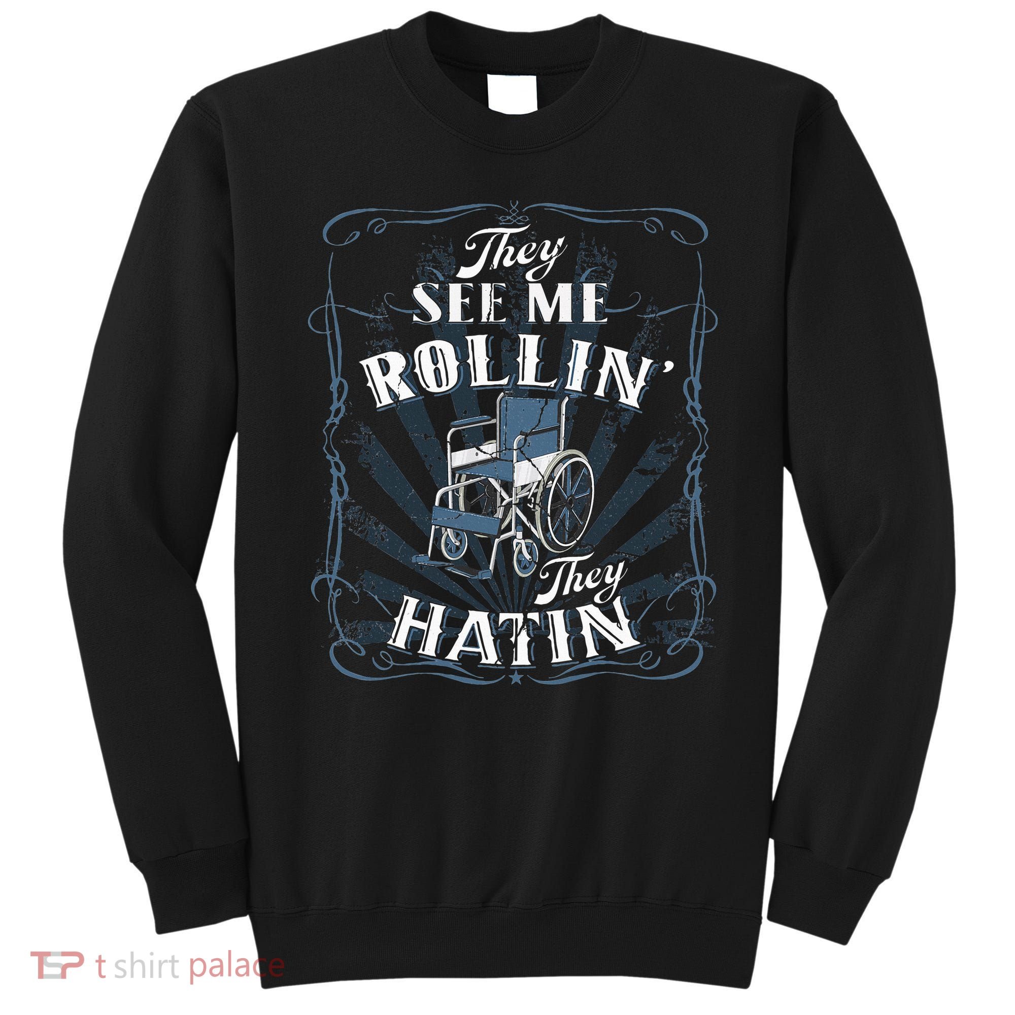 retro Wheelchair They See Me Rollin They Hatin  Sweatshirt