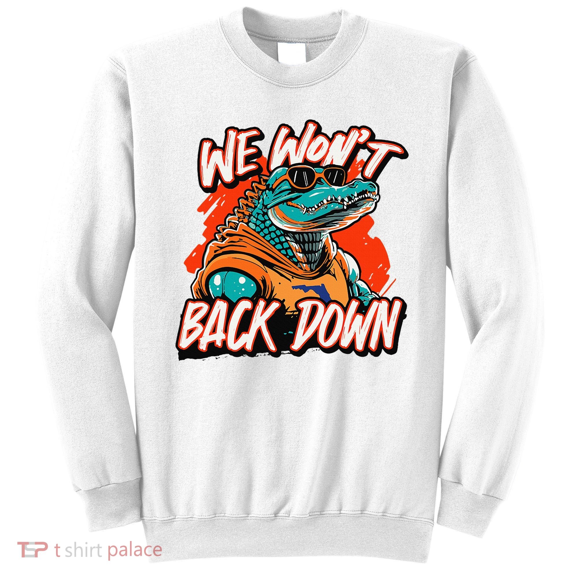 Retro We WonT Back Down Blue And Orange Gator Sweatshirt