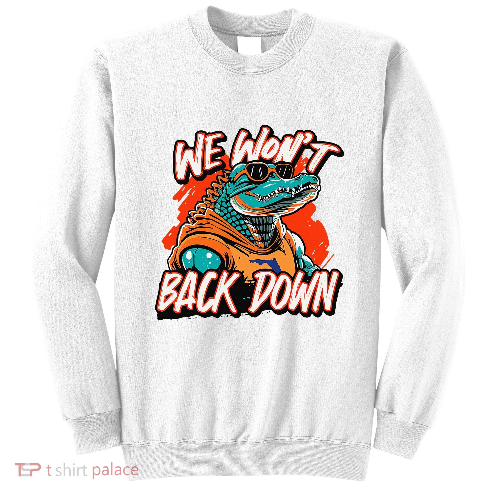 Retro We WonT Back Down Blue And Orange Gator Sweatshirt