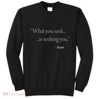 Rumi What You Seek Is Seeking You Sweatshirt thumb 0