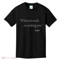 Rumi What You Seek Is Seeking You Kids T-Shirt thumb 0