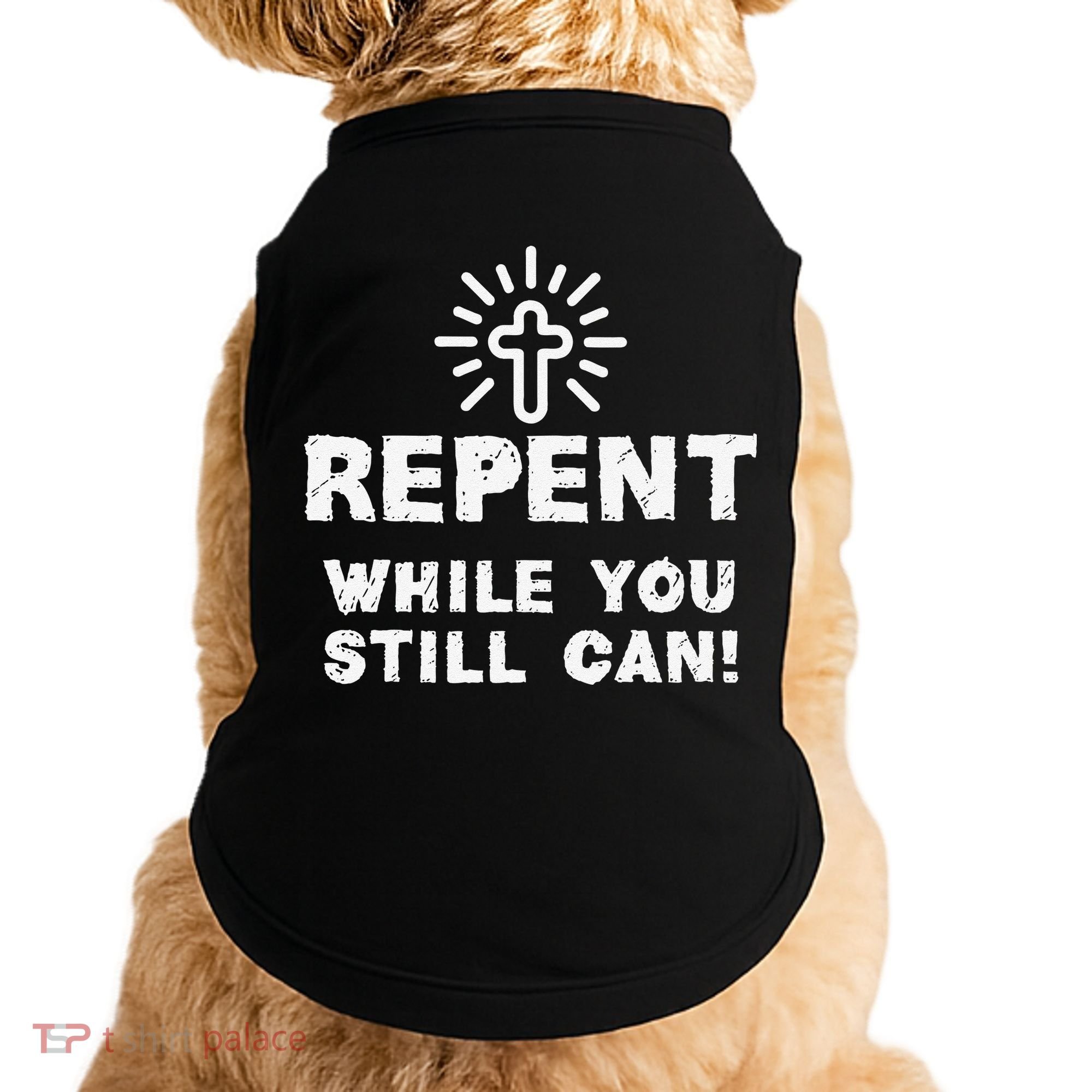 Repent While You Still Can! Christian (White) Doggie Tank