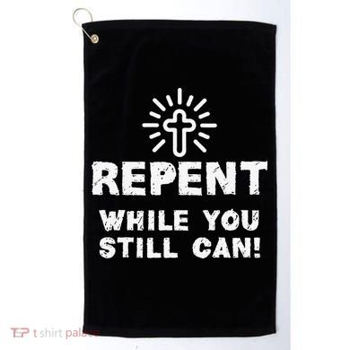 Repent While You Still Can! Christian (White) Golf Towel