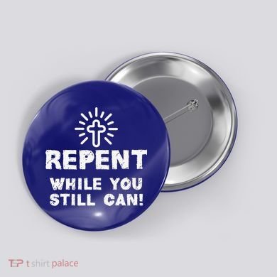 Repent While You Still Can! Christian (White) Button