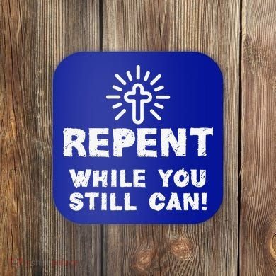Repent While You Still Can! Christian (White) Coaster
