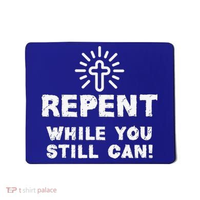 Repent While You Still Can! Christian (White) Mousepad