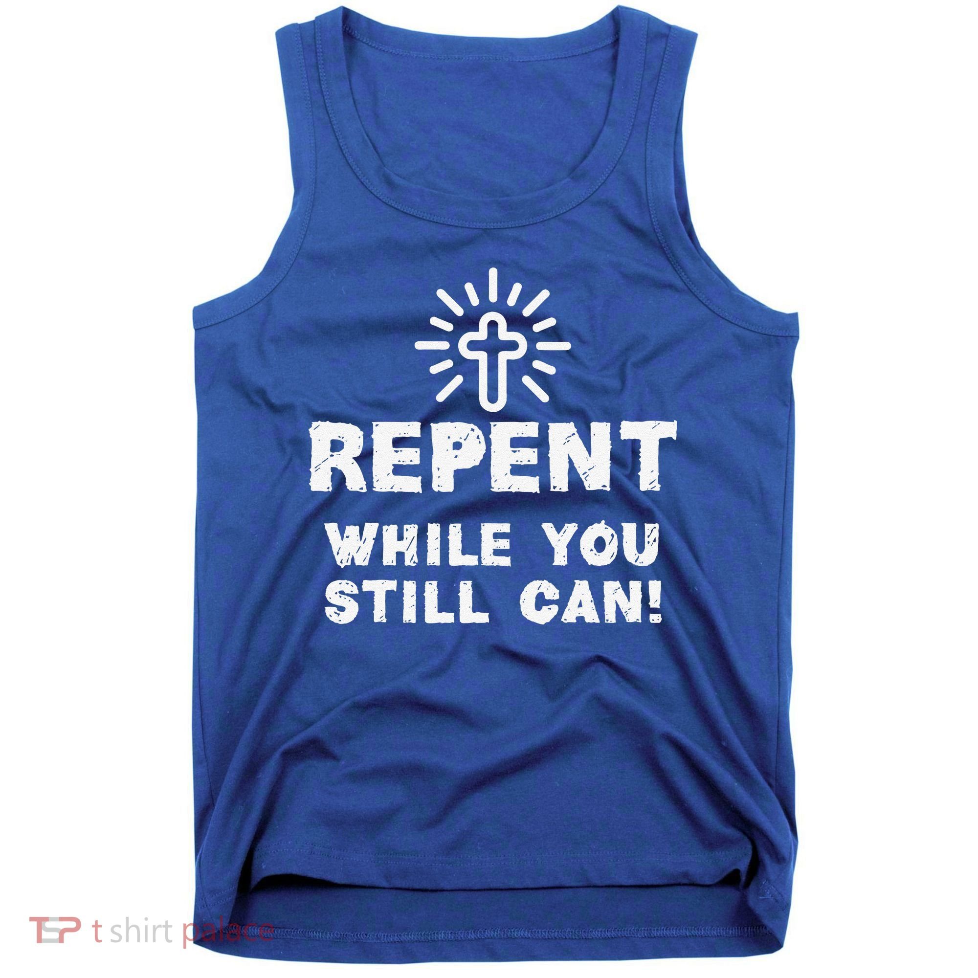 Repent While You Still Can! Christian (White) Tank Top