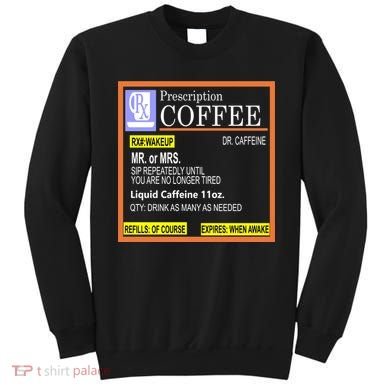 Rx Prescription Coffee Dr Caffeine Funny Sweatshirt