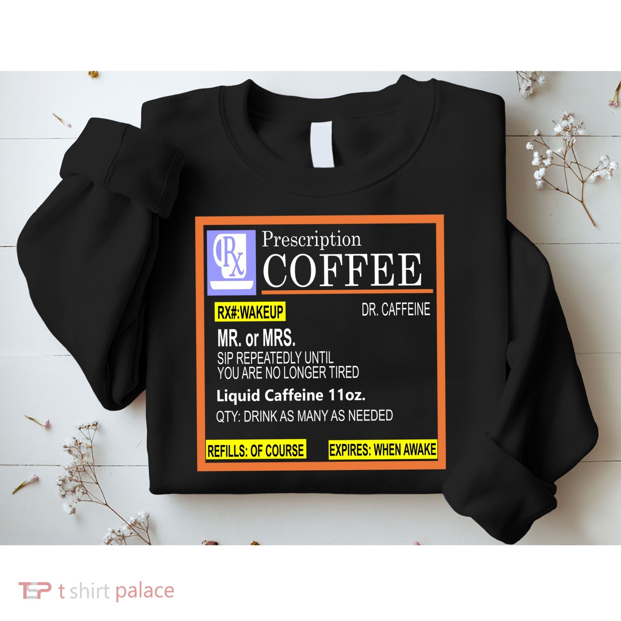Rx Prescription Coffee Dr Caffeine Funny Sweatshirt