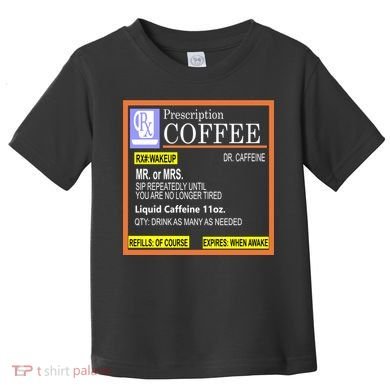 Rx Prescription Coffee Dr Caffeine Funny Toddler T-Shirt