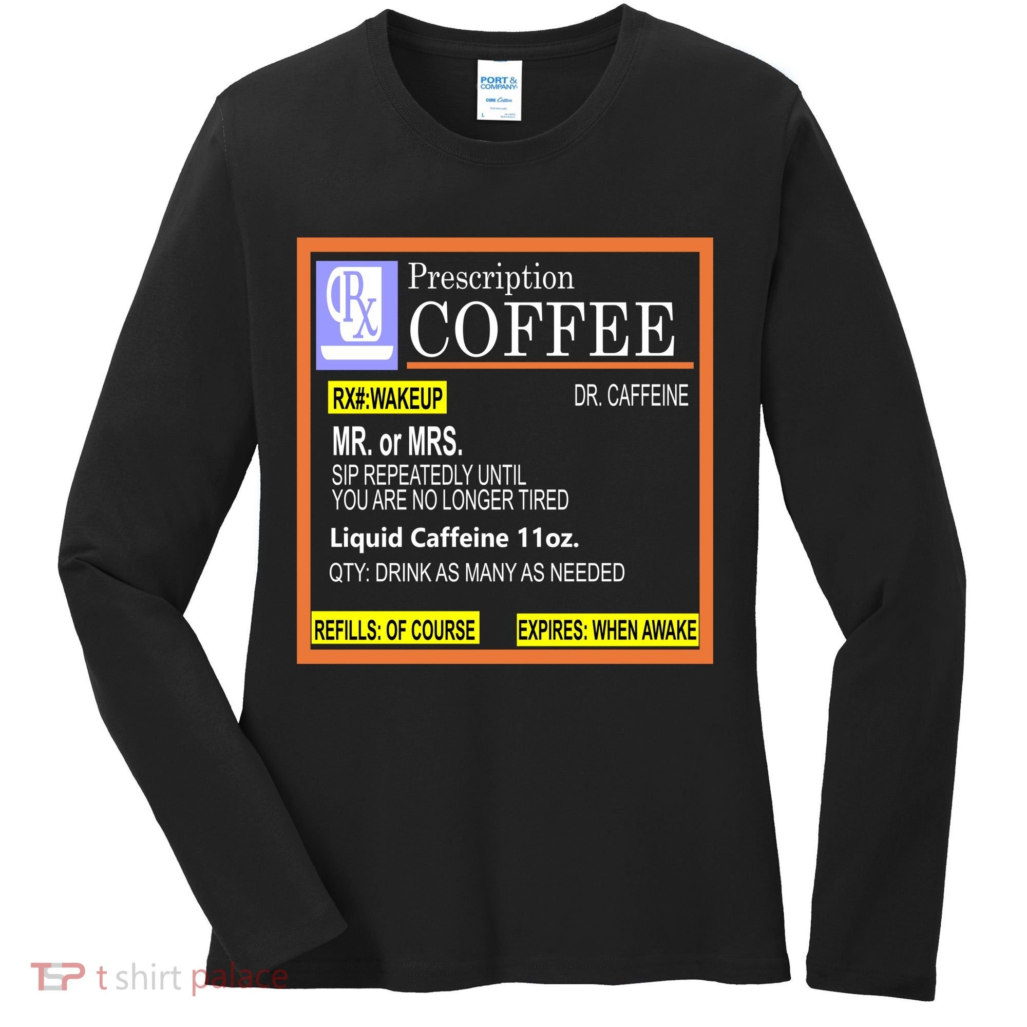 Rx Prescription Coffee Dr Caffeine Funny Women's Long Sleeve Shirt