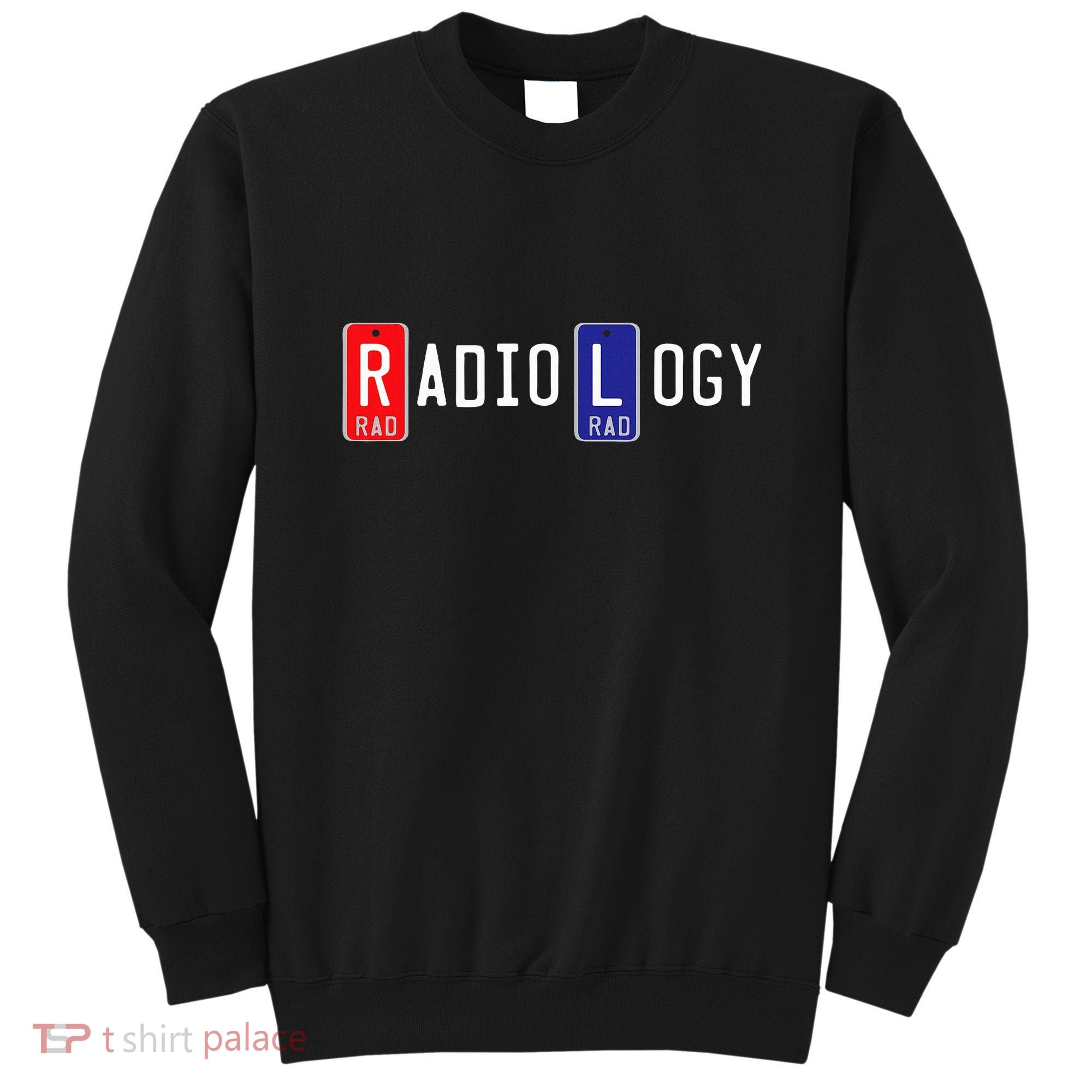 Radiology X Ray Marker  Right Left Lead Marker Sweatshirt