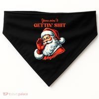 Retro You AinT Getting Shit Funny Santa Christmas Clothing USA-Made Doggie Bandana thumb 0