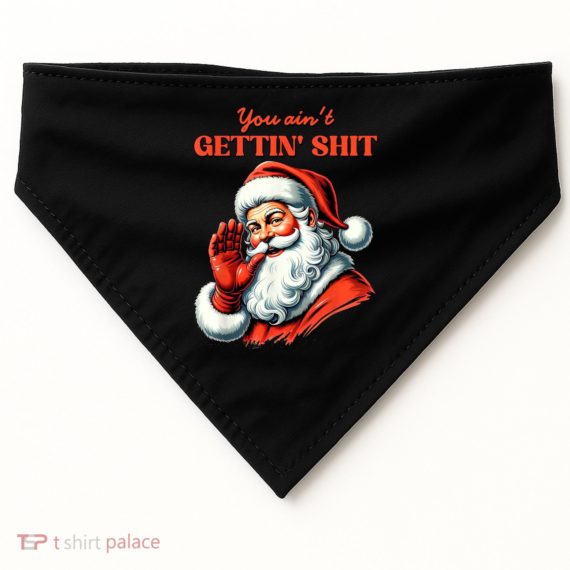Retro You AinT Getting Shit Funny Santa Christmas Clothing USA-Made Doggie Bandana