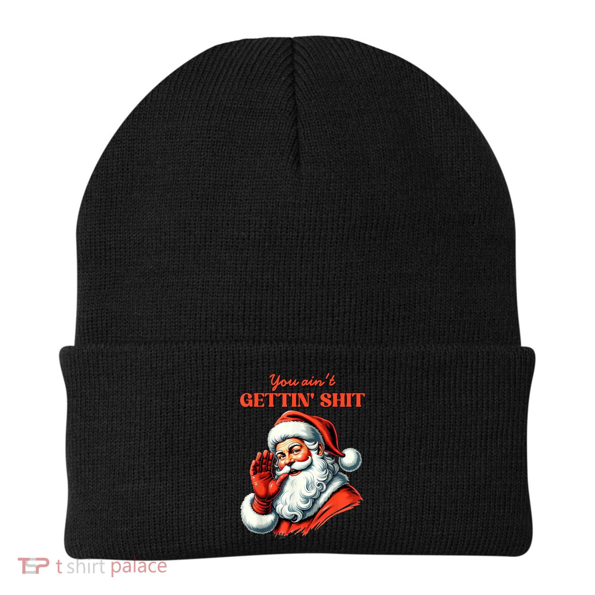 Retro You AinT Getting Shit Funny Santa Christmas Clothing Beanie