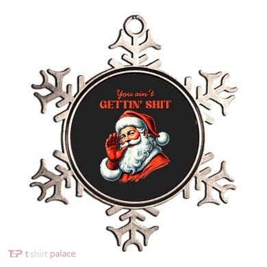 Retro You AinT Getting Shit Funny Santa Christmas Clothing Ornament