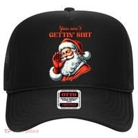 Retro You AinT Getting Shit Funny Santa Christmas Clothing Hat thumb 0