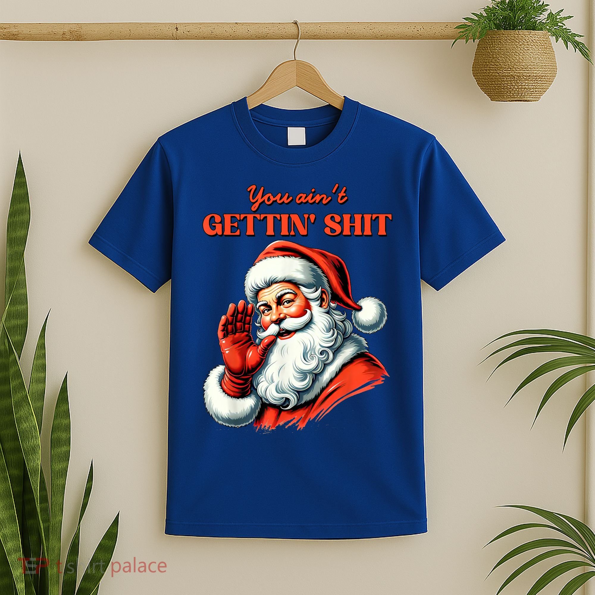Retro You AinT Getting Shit Funny Santa Christmas Clothing T-Shirt