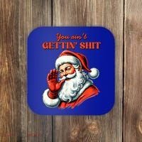 Retro You AinT Getting Shit Funny Santa Christmas Clothing Coaster thumb 0