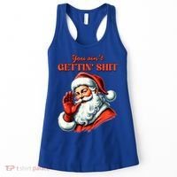Retro You AinT Getting Shit Funny Santa Christmas Clothing Women's Tank Top thumb 0