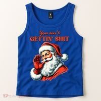 Retro You AinT Getting Shit Funny Santa Christmas Clothing Tank Top thumb 2