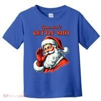 Retro You AinT Getting Shit Funny Santa Christmas Clothing Toddler T-Shirt thumb 0