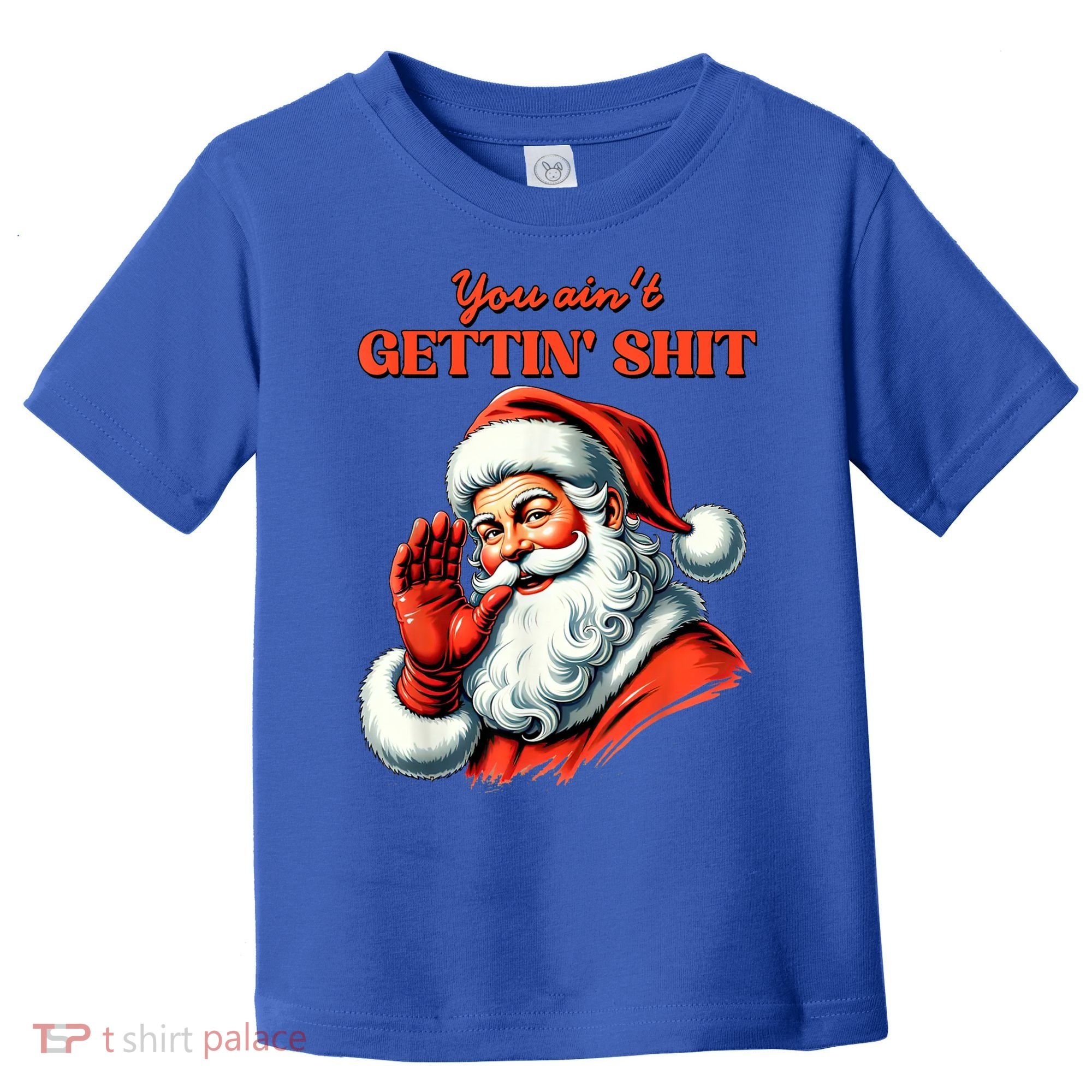 Retro You AinT Getting Shit Funny Santa Christmas Clothing Toddler T-Shirt