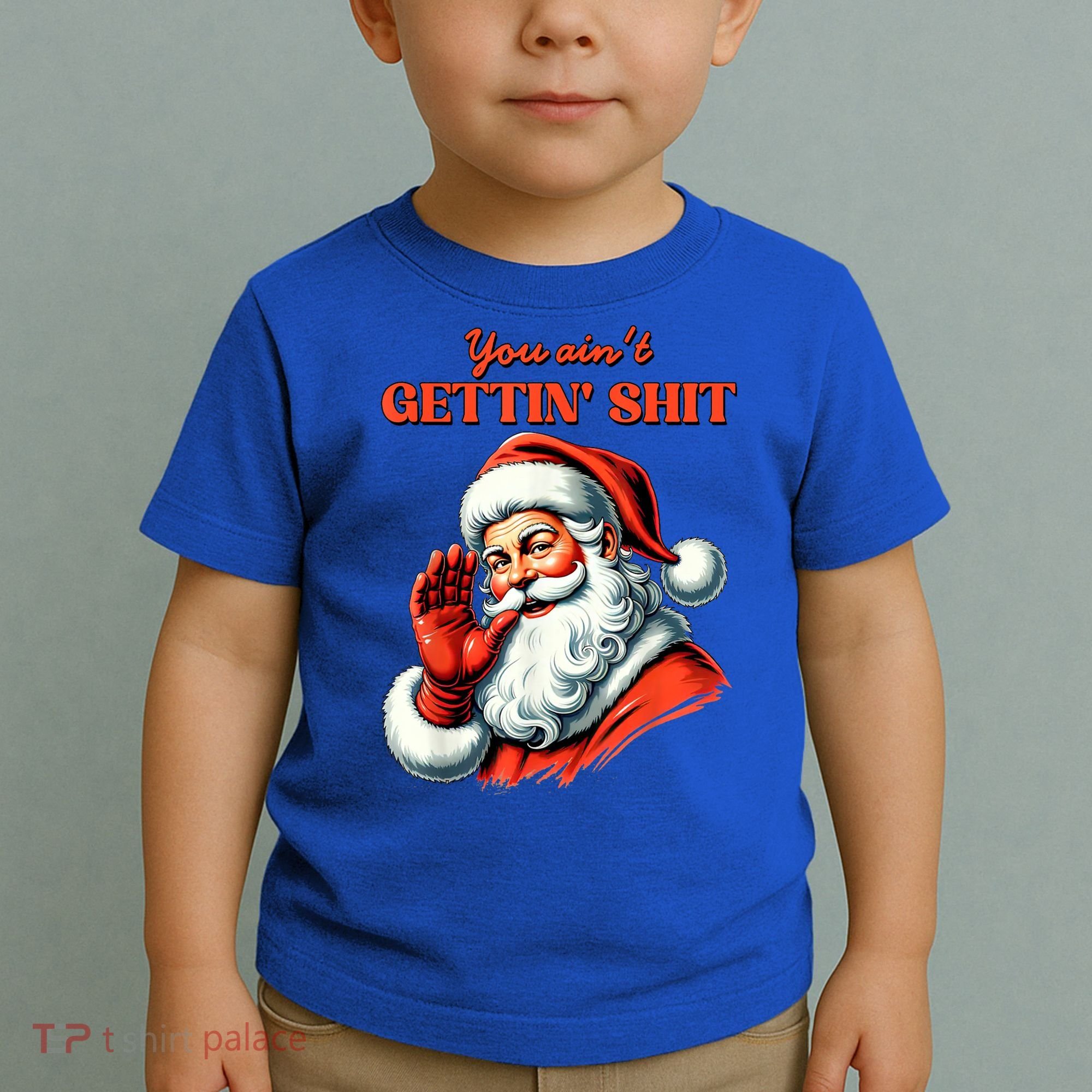 Retro You AinT Getting Shit Funny Santa Christmas Clothing Toddler T-Shirt
