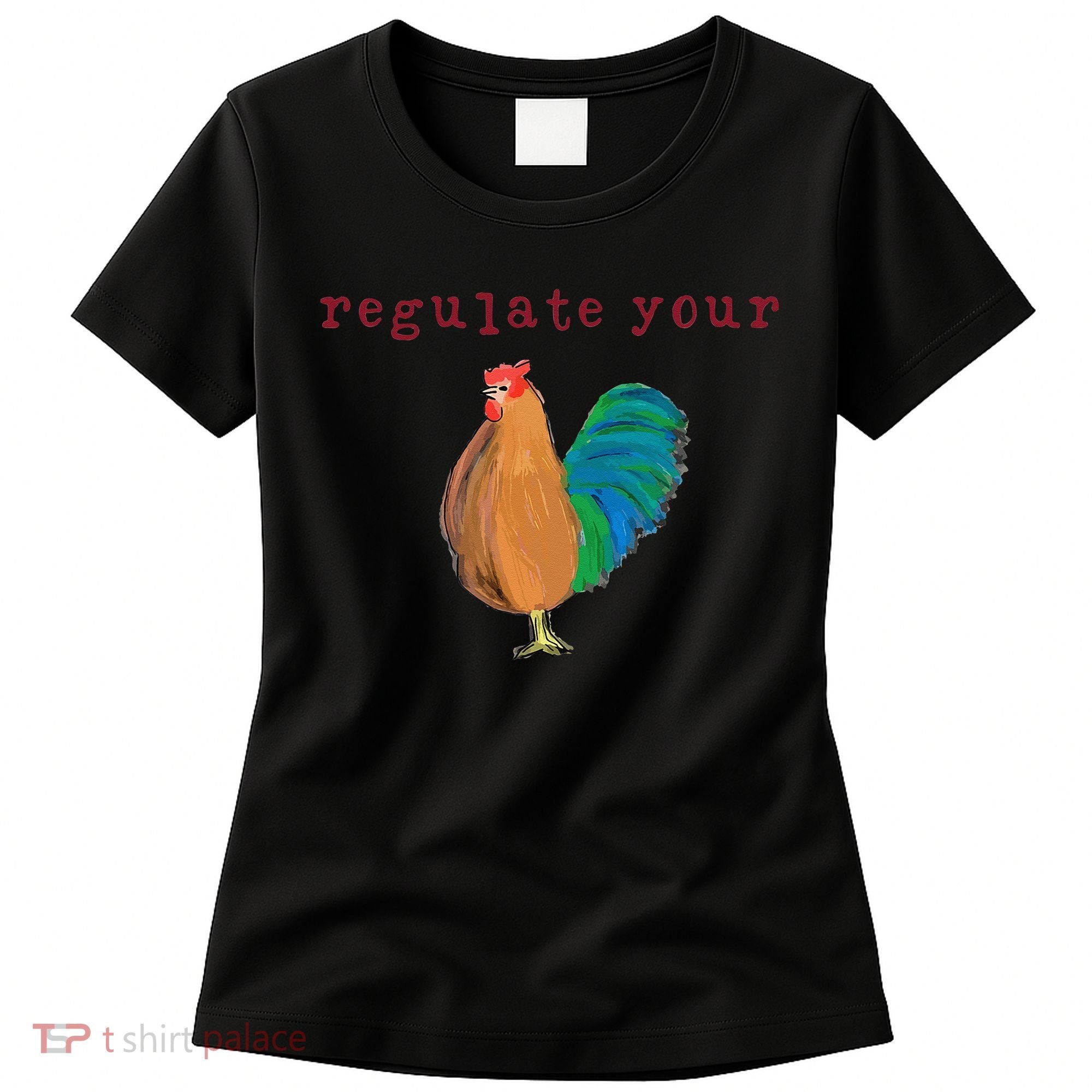 Regulate Your Cock Pro Choice Feminist Womens Rights Women's T-Shirt