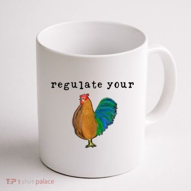 Regulate Your Dick Pro Choice Feminist Women's Rights Coffee Mug back
