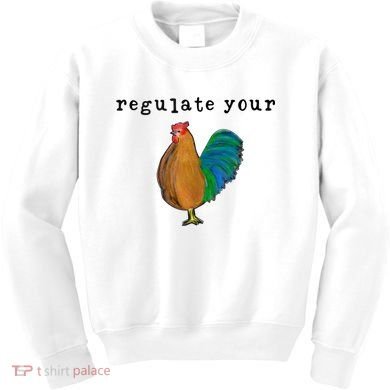 Regulate Your Dick Pro Choice Feminist Women's Rights Kids Sweatshirt