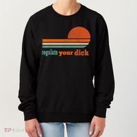 Regulate Your Dick Feminist Women's Rights Women's Sweatshirt thumb 0