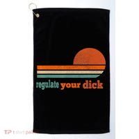 Regulate Your Dick Feminist Women's Rights Golf Towel thumb 0