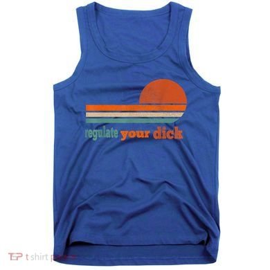 Regulate Your Dick Feminist Women's Rights Tank Top