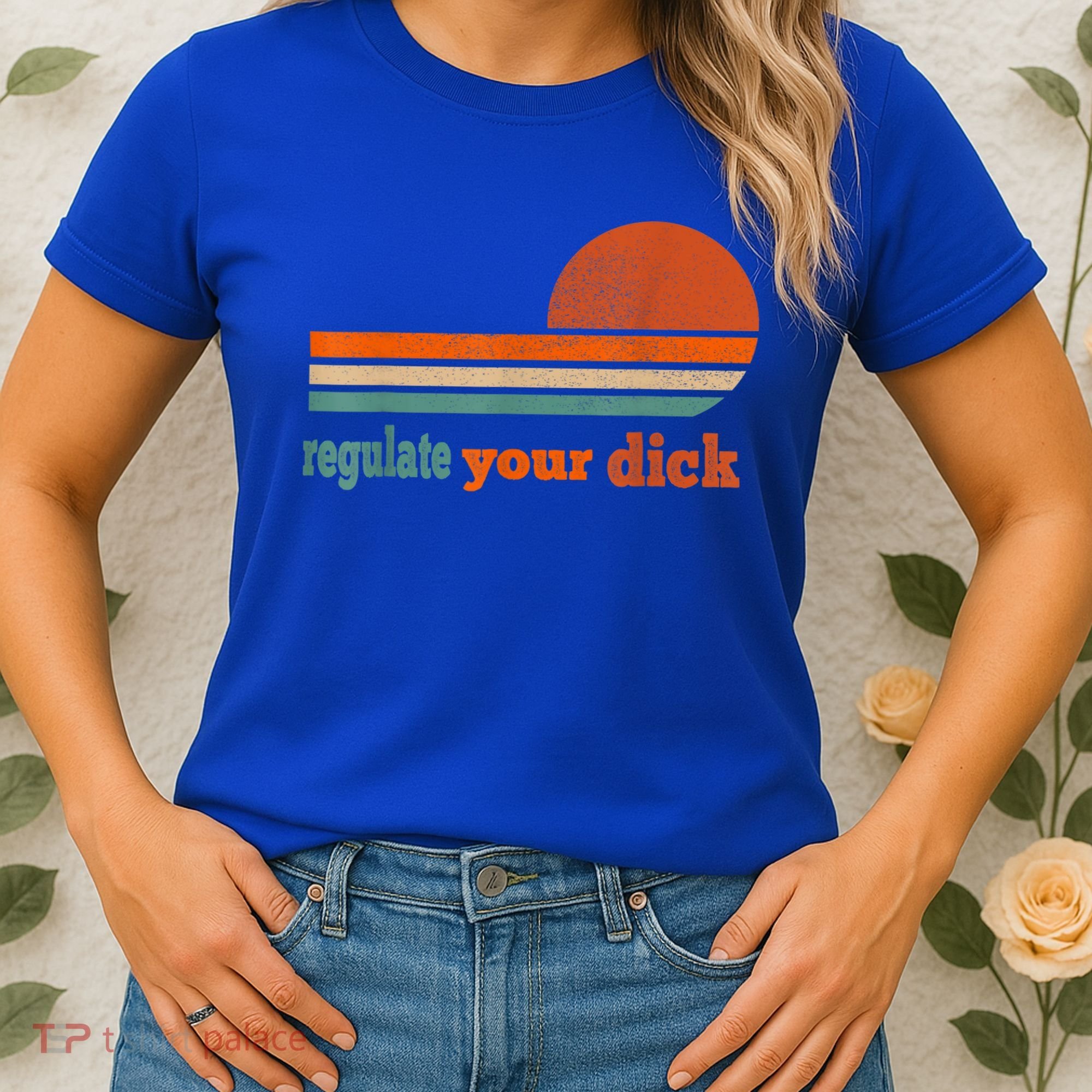 Regulate Your Dick Feminist Women's Rights Women's T-Shirt