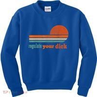 Regulate Your Dick Feminist Women's Rights Kids Sweatshirt thumb 0