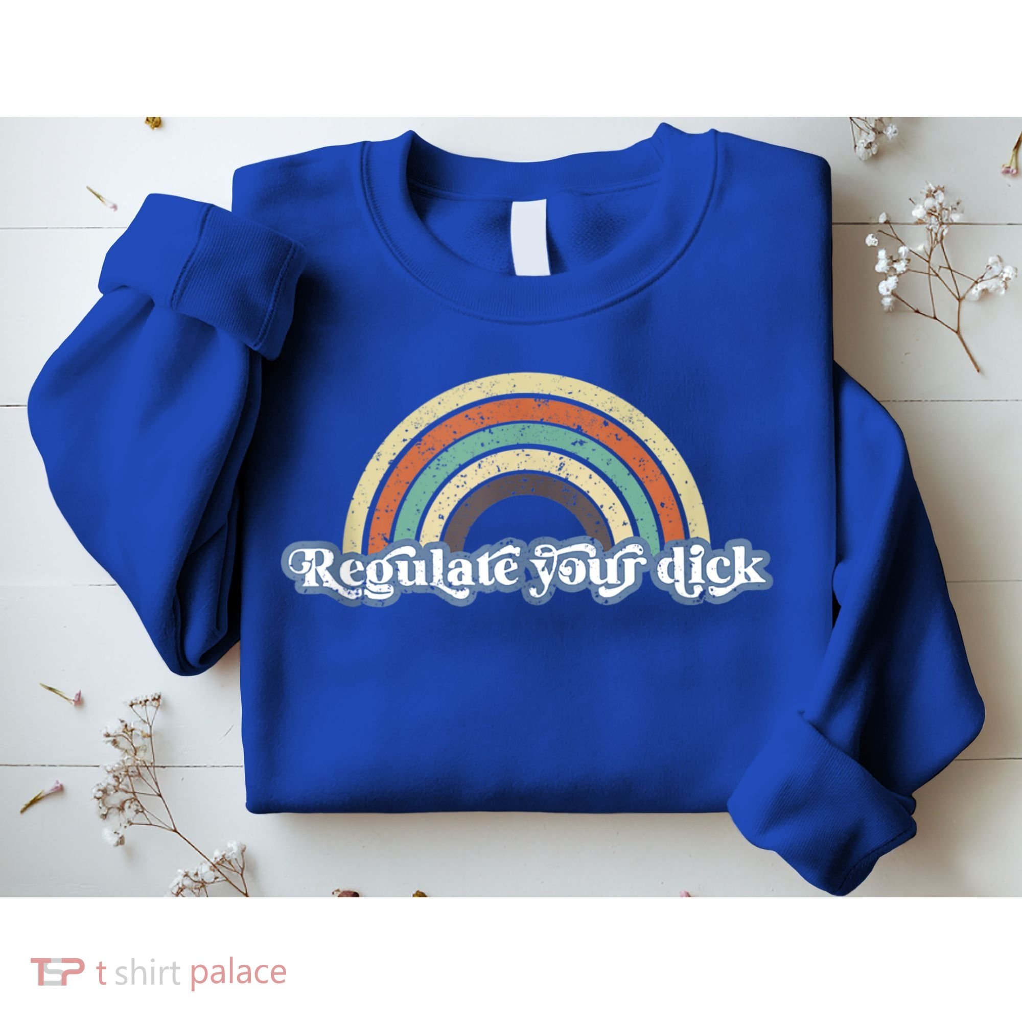 Regulate Your Dick Pro Choice Feminist Women's Rights Sweatshirt