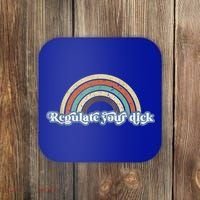 Regulate Your Dick Pro Choice Feminist Women's Rights Coaster thumb 0