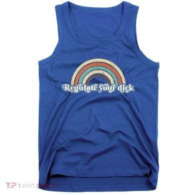Regulate Your Dick Pro Choice Feminist Women's Rights Tank Top