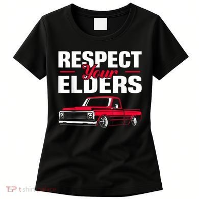 Respect Your Elders Classic Lowrider C10 Vintage Truck Women's T-Shirt