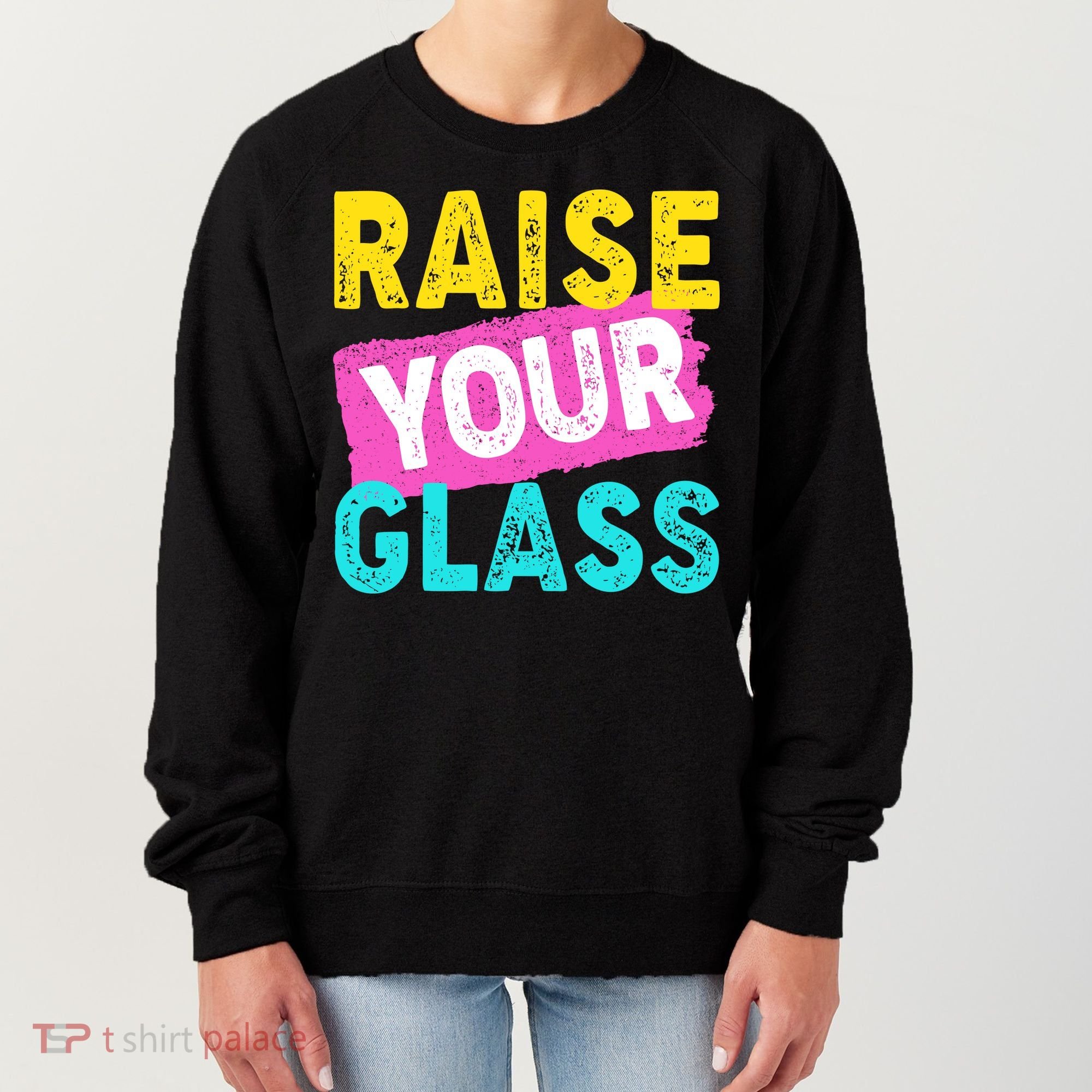 Raise Your Glass Women's Sweatshirt