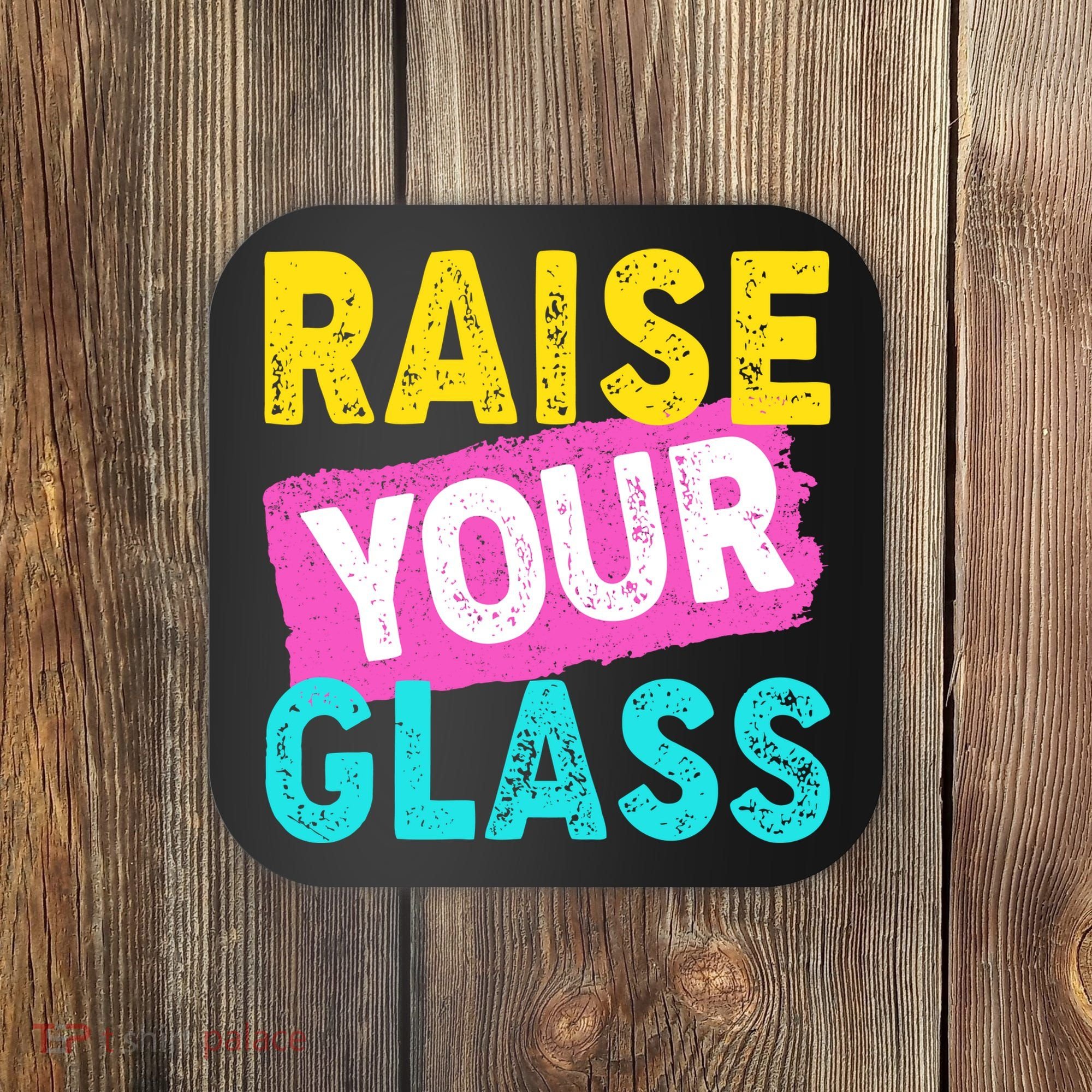 Raise Your Glass Coaster