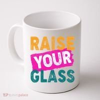 Raise Your Glass Coffee Mug thumb 0