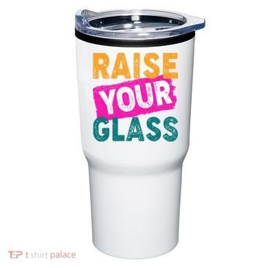 Raise Your Glass Tumbler