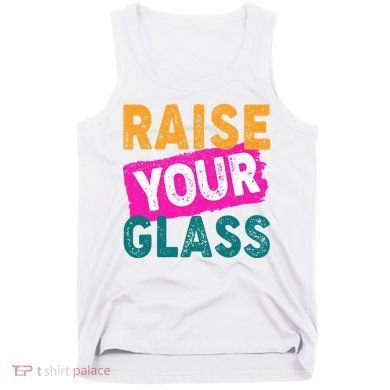 Raise Your Glass Tank Top