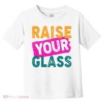 Raise Your Glass Toddler T-Shirt thumb 0