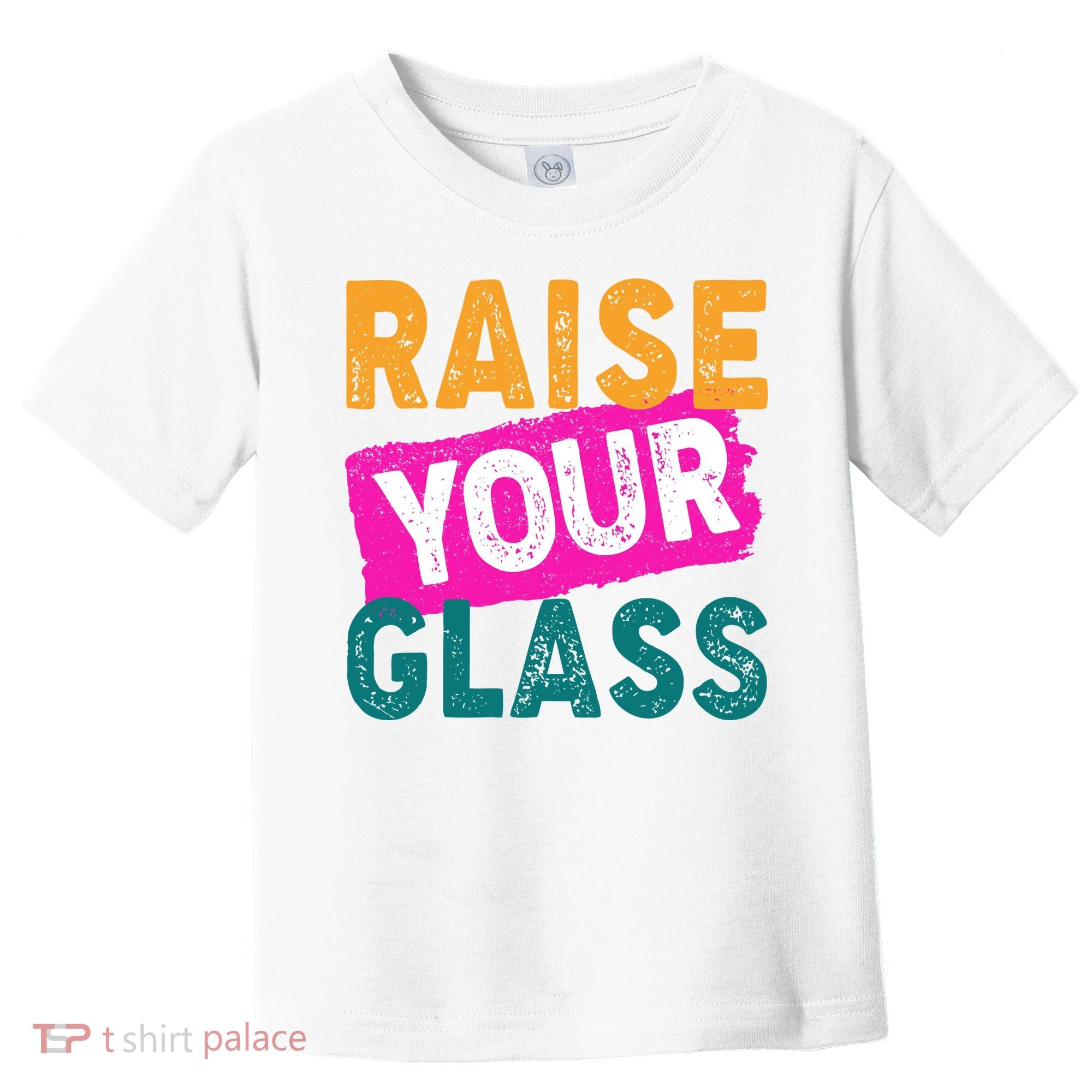Raise Your Glass Toddler T-Shirt